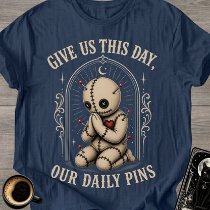 Give Us This Day Our Daily Pins T-Shirt
