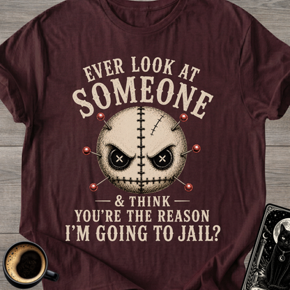 Ever Look At Someone T-Shirt