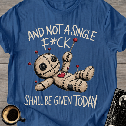Not a Single F*ck Shall Be Given T-Shirt