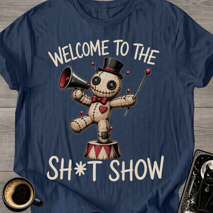 Welcome to the Sh*t Show T-Shirt