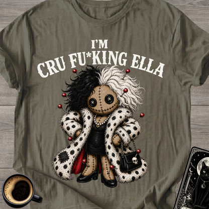 I'm Cru Fu*king Ella T-Shirt