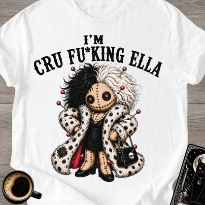 I'm Cru Fu*king Ella - T‑Shirt