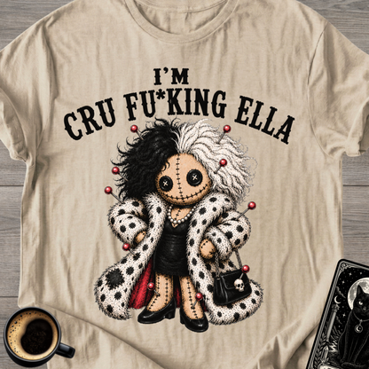 I'm Cru Fu*king Ella - T‑Shirt