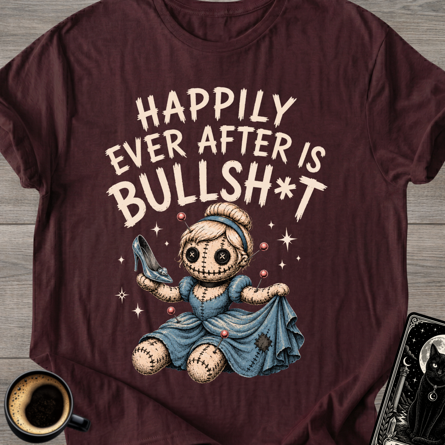 Happily Ever After Is Bullsh*t T-Shirt