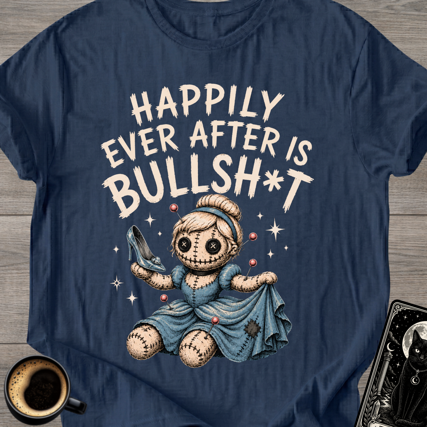 Happily Ever After Is Bullsh*t T-Shirt