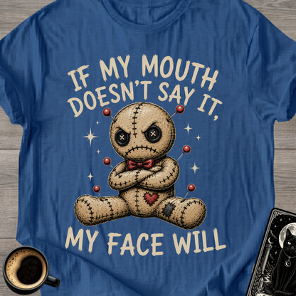 If My Mouth Doesn't Say It T-Shirt