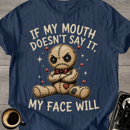 If My Mouth Doesn't Say It T-Shirt