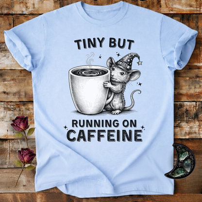 Tiny But Running on Caffeine | Cute Rat T-Shirt